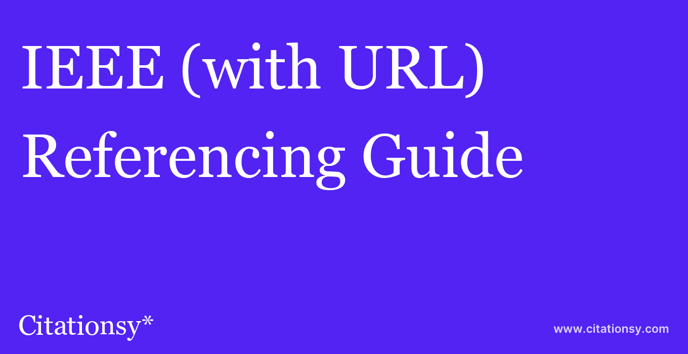cite IEEE (with URL)  — Referencing Guide